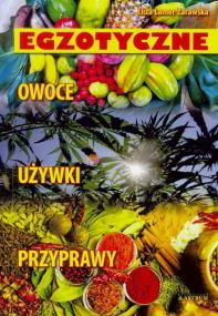 Okładka książki Egzotyczne owoce używki przyprawy