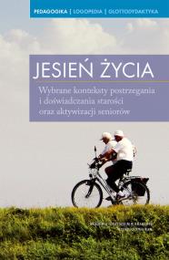 Jesień życia. Autor: Marzena Chrost (red.), Andrzej Grudziński (red.). ZdrowePodejscie.pl Okładka książki Jesień życia
