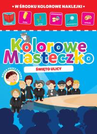 Okładka książki Kolorowe miasteczko Święto ulicy