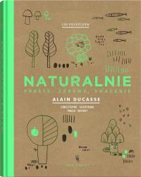 Okładka książki Naturalnie. Prosto, zdrowo, smacznie