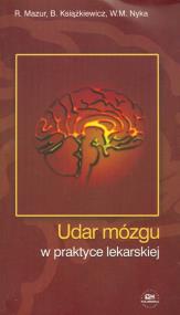 Udar mózgu w praktyce lekarskiej. Autor: Mazurkiewicz Roman, Książkiewicz Barbara, Nyka Walenty M.. ZdrowePodejscie.pl Okładka książki Udar mózgu w praktyce lekarskiej