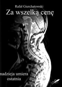 Okładka książki Za wszelką cenę Nadzieja umiera ostatnia