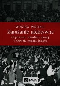 Okładka książki Zarażanie afektywne O procesie transferu emocji i nastroju między ludźmi