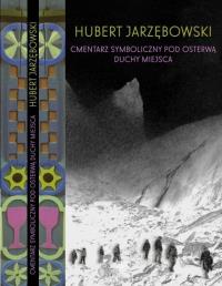 Okładka książki Cmentarz Symboliczny pod Osterwą. Duchy miejsca