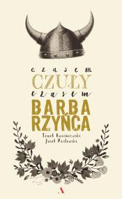 Okładka książki Czasem czuły czasem barbarzyńca