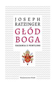 Głód Boga. Autor: Joseph Ratzinger. ZdrowePodejscie.pl Okładka książki Głód Boga