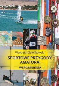 Okładka książki Sportowe przygody amatora Wspomnienia
