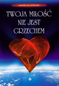 Okładka książki Twoja miłość nie jest grzechem