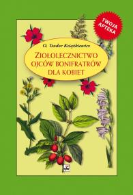Okładka książki Ziołolecznictwo O. Bonifratrów dla kobiet w.2016