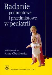 Opakowanie Badanie podmiotowe i przedmiotowe w pediatrii