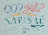 Okładka książki Co? Jak? Napisać. Zeszyt
