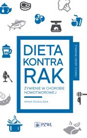 Dieta kontra rak. Autor: Rogulska Anna. ZdrowePodejscie.pl Okładka książki Dieta kontra rak