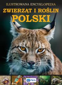 Okładka książki Ilustrowana Encyklopedia Zwierząt I Roślin Polski
