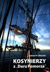 Kosynierzy z Daru Pomorza. Autor: Oleszek Gabriel P.. ZdrowePodejscie.pl Okładka książki Kosynierzy z Daru Pomorza