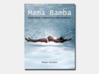 Mama Bamba. Autor: Robyn Sheldon. ZdrowePodejscie.pl Okładka książki Mama Bamba