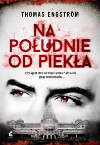 Na południe od piekła. Autor: Engström Thomas. ZdrowePodejscie.pl Okładka książki Na południe od piekła