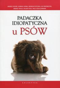 Padaczka idiopatyczna u psów. Autor:   Praca zbiorowa. ZdrowePodejscie.pl Okładka książki Padaczka idiopatyczna u psów