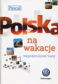 Okładka książki Polska na wakacje. Najpiękniejsze trasy