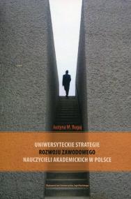 Okładka książki Uniwersyteckie strategie rozwoju zawodowego nauczycieli akademickich w Polsce