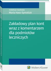 Okładka książki Zakładowy plan kont wraz z komentarzem dla podmiotów leczniczych
