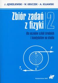 Okładka książki Zbiór zadań z fizyki Tom 2 dla uczniów szkół średnich i kandydatów na studia
