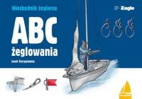 ABC żeglowania. Autor: Turczynowicz Jacek. ZdrowePodejscie.pl Okładka książki ABC żeglowania