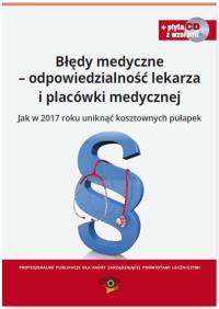 Okładka książki Błędy medyczne Odpowiedzialność prawna lekarza i placówki medycznej Jak w 2017 roku uniknąć koszt