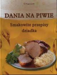 Okładka książki Dania na piwie Smakowite przepisy dziadka