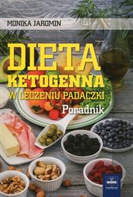 Dieta ketogenna w leczeniu padaczki. Autor: Monika Jaromin. ZdrowePodejscie.pl Okładka książki Dieta ketogenna w leczeniu padaczki