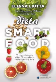 Dieta Smartfood. Autor: ELIANA LIOTTA, PIER GIUSEPPE PELLICCI, LUCILLA TITTA. ZdrowePodejscie.pl Okładka książki Dieta Smartfood