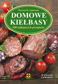 Okładka książki Domowe kiełbasy. 100 najlepszych przepisów. Wyd. IV