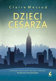 Dzieci cesarza. Autor: Claire Messud. ZdrowePodejscie.pl Okładka książki Dzieci cesarza