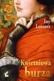 Kwietniowa burza. Autor: Lorentz Iny. ZdrowePodejscie.pl Okładka książki Kwietniowa burza