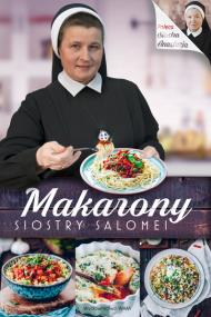 Makarony siostry Salomei. Autor: Salomea Łowicka FDC. ZdrowePodejscie.pl Okładka książki Makarony siostry Salomei