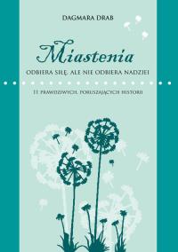 Okładka książki Miastenia odbiera siłę, ale nie odbiera nadziei
