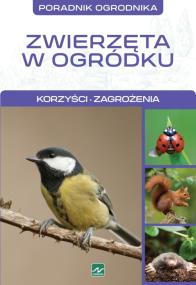 Natura Zwierzęta w ogródku. Autor: Opracowanie zbiorowe. ZdrowePodejscie.pl Okładka książki Natura Zwierzęta w ogródku