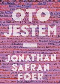 Oto jestem. Autor: Jonathan Safran Foer. ZdrowePodejscie.pl Okładka książki Oto jestem