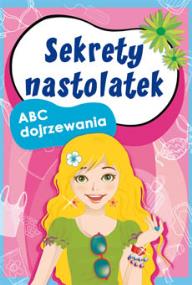 Okładka książki Sekrety nastolatek ABC dojrzewania