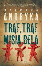 Trąf,trąf misia bela. Autor: Andryka Dagmara. ZdrowePodejscie.pl Okładka książki Trąf,trąf misia bela