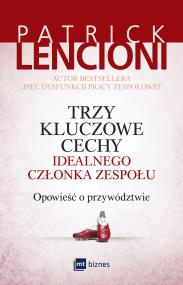 Okładka książki Trzy kluczowe cechy idealnego członka zespołu