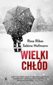 Wielki chłód. Autor: Ribas Rosa, Hofmann Sabine. ZdrowePodejscie.pl Okładka książki Wielki chłód