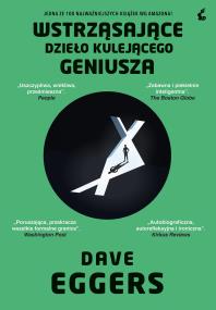Wstrząsające dzieło kulejącego geniusza. Autor: Dave Eggers (red.). ZdrowePodejscie.pl Okładka książki Wstrząsające dzieło kulejącego geniusza
