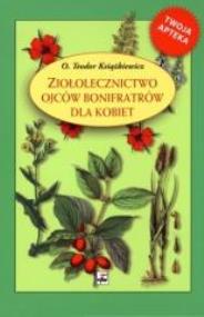 Okładka książki Ziołolecznictwo Ojców Bonifratrów dla kobiet