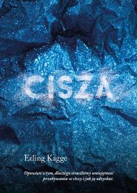 Cisza. Autor: Erling Kagge. ZdrowePodejscie.pl Okładka książki Cisza