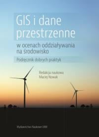 Okładka książki GIS i dane przestrzenne w ocenach oddziaływania na środowisko Podręcznik dobrych praktyk