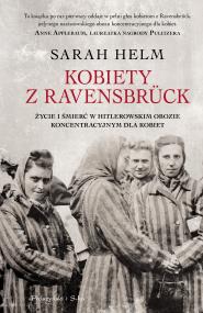Kobiety z Ravensbrück. Autor: Sarah Helm. ZdrowePodejscie.pl Okładka książki Kobiety z Ravensbrück