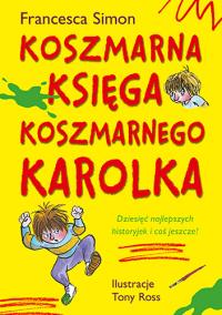 Okładka książki Koszmarna księga Koszmarnego Karolka
