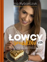 Łowcy smaków. Autor: Ina Rybarczyk. ZdrowePodejscie.pl Okładka książki Łowcy smaków