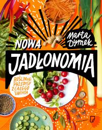 Okładka książki Nowa Jadłonomia.  Roślinne przepisy z całego świata