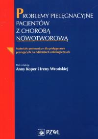 Problemy pielęgnacyjne pacjentów z chorobą nowotworową. Wydawca: PZWL. ZdrowePodejscie.pl Opakowanie Problemy pielęgnacyjne pacjentów z chorobą nowotworową